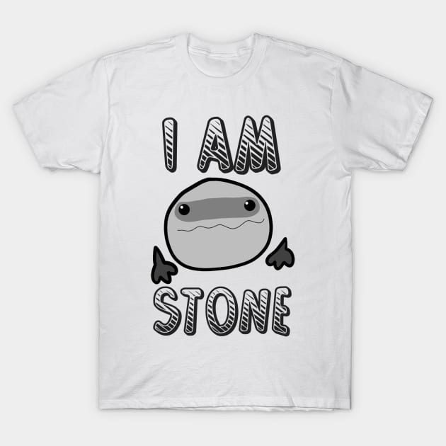 I Am Stone T-Shirt by Monster To Me